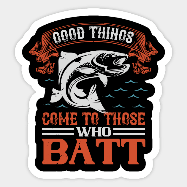 Good Things Come To Those Who Batt Sticker by Aratack Kinder